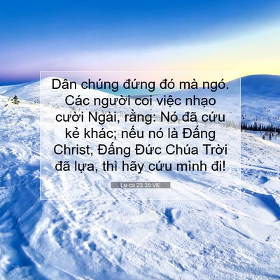 Picture 07 - Lu-ca 23:35 VIE - Dân chúng đứng đó mà ngó. Các người - Bible Verse Picture