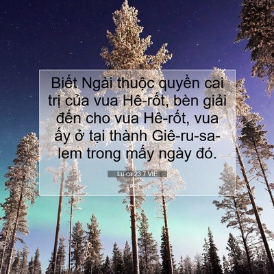 Picture 07 - Lu-ca 23:7 VIE - Biết Ngài thuộc quyền cai trị của vua - Bible Verse Picture