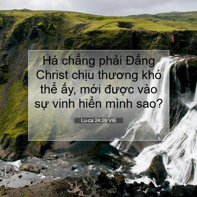 Picture 07 - Lu-ca 24:26 VIE - Há chẳng phải Đấng Christ chịu thương - Bible Verse Picture