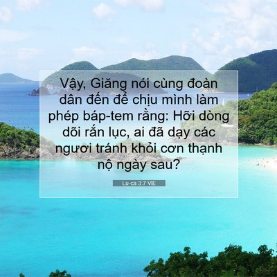 Picture 07 - Lu-ca 3:7 VIE - Vậy, Giăng nói cùng đoàn dân đến để - Bible Verse Picture
