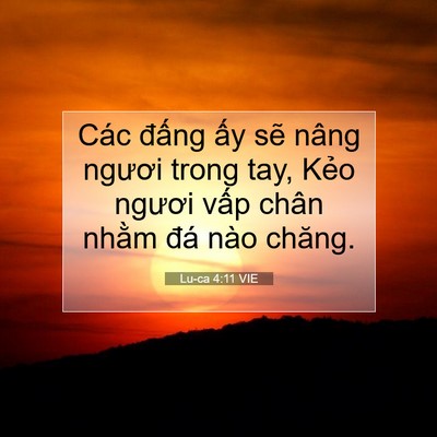 Picture 07 - Lu-ca 4:11 VIE - Các đấng ấy sẽ nâng ngươi trong tay, - Bible Verse Picture