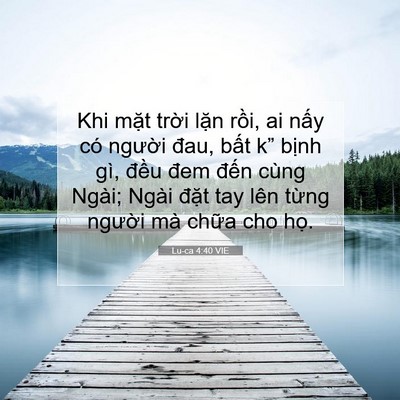 Picture 07 - Lu-ca 4:40 VIE - Khi mặt trời lặn rồi, ai nấy có - Bible Verse Picture