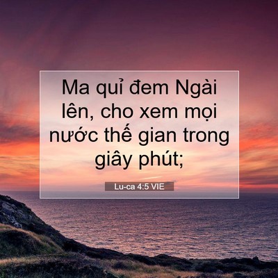 Picture 07 - Lu-ca 4:5 VIE - Ma quỉ đem Ngài lên, cho xem mọi nước - Bible Verse Picture