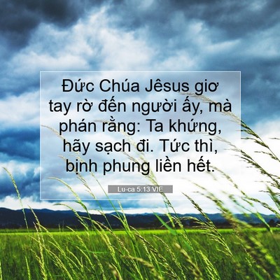 Picture 07 - Lu-ca 5:13 VIE - Đức Chúa Jêsus giơ tay rờ đến người - Bible Verse Picture