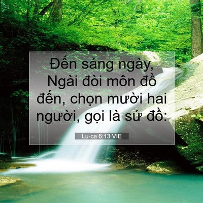 Picture 07 - Lu-ca 6:13 VIE - Đến sáng ngày, Ngài đòi môn đồ - Bible Verse Picture