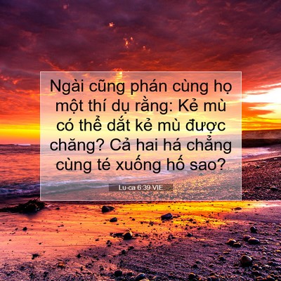 Picture 07 - Lu-ca 6:39 VIE - Ngài cũng phán cùng họ một thí dụ - Bible Verse Picture