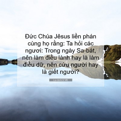 Picture 07 - Lu-ca 6:9 VIE - Đức Chúa Jêsus liền phán cùng họ - Bible Verse Picture
