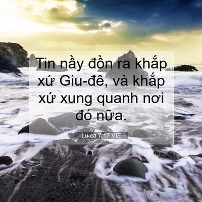 Picture 07 - Lu-ca 7:17 VIE - Tin nầy đồn ra khắp xứ Giu-đê, và - Bible Verse Picture