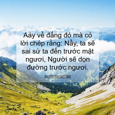 Picture 07 - Lu-ca 7:27 VIE - Aáy về đấng đó mà có lời chép - Bible Verse Picture