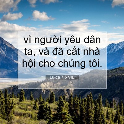 Picture 07 - Lu-ca 7:5 VIE - vì người yêu dân ta, và đã cất nhà - Bible Verse Picture