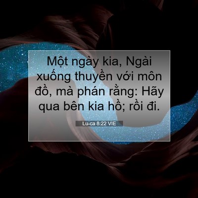 Picture 07 - Lu-ca 8:22 VIE - Một ngày kia, Ngài xuống thuyền với - Bible Verse Picture