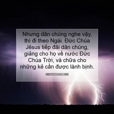 Picture 07 - Lu-ca 9:11 VIE - Nhưng dân chúng nghe vậy, thì đi theo - Bible Verse Picture