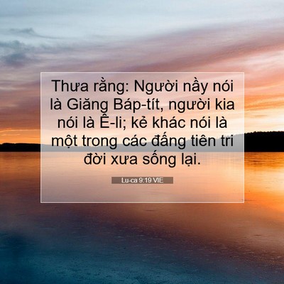 Picture 07 - Lu-ca 9:19 VIE - Thưa rằng: Người nầy nói là Giăng - Bible Verse Picture