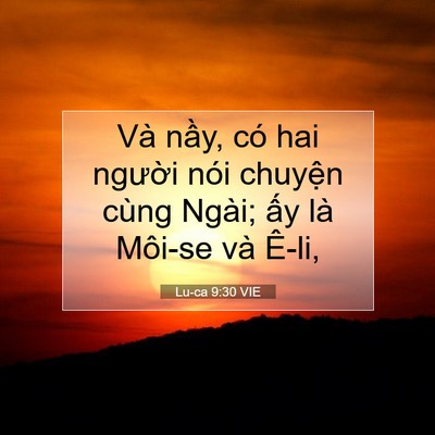 Picture 07 - Lu-ca 9:30 VIE - Và nầy, có hai người nói chuyện cùng - Bible Verse Picture