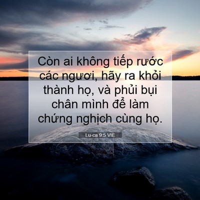 Picture 07 - Lu-ca 9:5 VIE - Còn ai không tiếp rước các ngươi, hãy - Bible Verse Picture