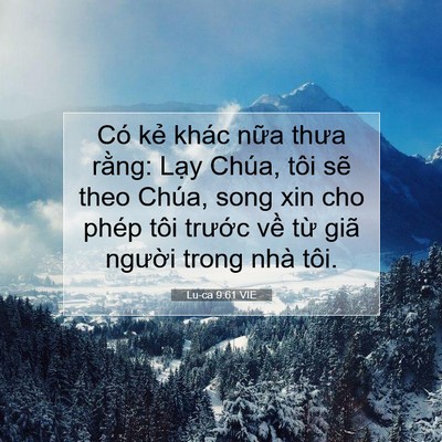 Picture 07 - Lu-ca 9:61 VIE - Có kẻ khác nữa thưa rằng: Lạy Chúa, - Bible Verse Picture