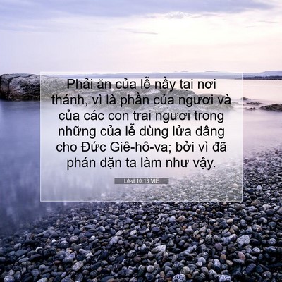 Picture 07 - Lê-vi 10:13 VIE - Phải ăn của lễ nầy tại nơi thánh, - Bible Verse Picture