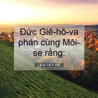Picture 07 - Lê-vi 14:1 VIE - Đức Giê-hô-va phán cùng Môi-se - Bible Verse Picture