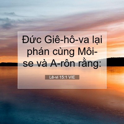 Picture 07 - Lê-vi 15:1 VIE - Đức Giê-hô-va lại phán cùng Môi-se và - Bible Verse Picture