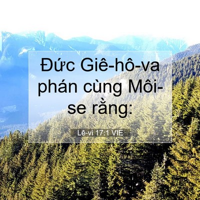 Picture 07 - Lê-vi 17:1 VIE - Đức Giê-hô-va phán cùng Môi-se - Bible Verse Picture