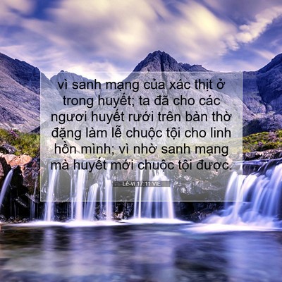 Picture 07 - Lê-vi 17:11 VIE - vì sanh mạng của xác thịt ở trong - Bible Verse Picture