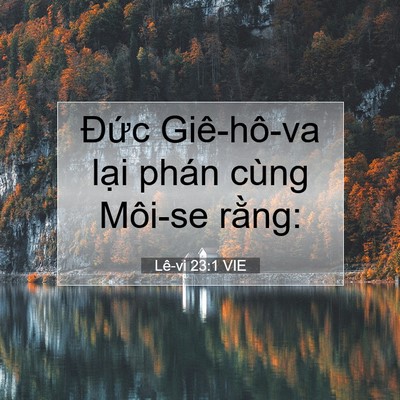 Picture 07 - Lê-vi 23:1 VIE - Đức Giê-hô-va lại phán cùng Môi-se - Bible Verse Picture