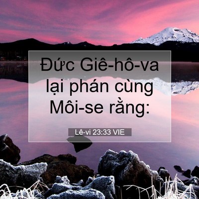 Picture 07 - Lê-vi 23:33 VIE - Đức Giê-hô-va lại phán cùng Môi-se - Bible Verse Picture