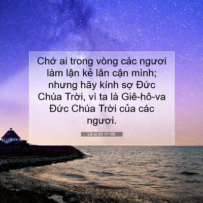 Picture 07 - Lê-vi 25:17 VIE - Chớ ai trong vòng các ngươi làm lận kẻ - Bible Verse Picture