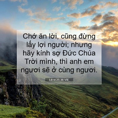 Picture 07 - Lê-vi 25:36 VIE - Chớ ăn lời, cũng đừng lấy lợi - Bible Verse Picture