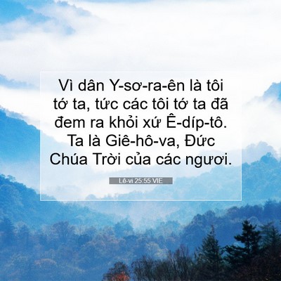 Picture 07 - Lê-vi 25:55 VIE - Vì dân Y-sơ-ra-ên là tôi tớ ta, tức - Bible Verse Picture