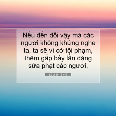 Picture 07 - Lê-vi 26:18 VIE - Nếu đến đỗi vậy mà các ngươi không - Bible Verse Picture