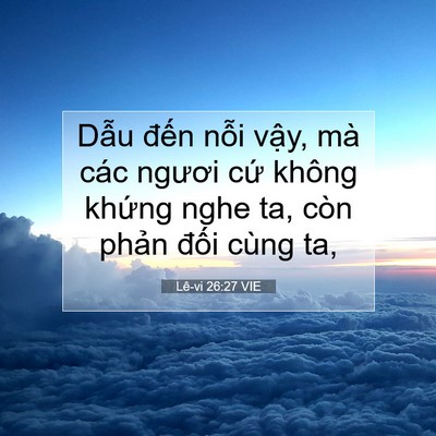 Picture 07 - Lê-vi 26:27 VIE - Dẫu đến nỗi vậy, mà các ngươi cứ - Bible Verse Picture
