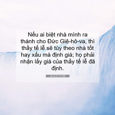 Picture 07 - Lê-vi 27:14 VIE - Nếu ai biệt nhà mình ra thánh cho Đức - Bible Verse Picture