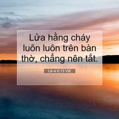 Picture 07 - Lê-vi 6:13 VIE - Lửa hằng cháy luôn luôn trên bàn thờ, - Bible Verse Picture