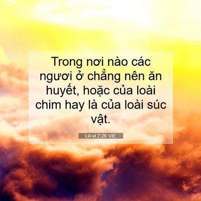 Picture 07 - Lê-vi 7:26 VIE - Trong nơi nào các ngươi ở chẳng nên ăn - Bible Verse Picture