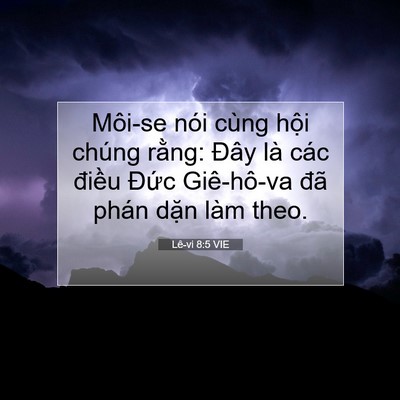 Picture 07 - Lê-vi 8:5 VIE - Môi-se nói cùng hội chúng rằng: Đây là - Bible Verse Picture