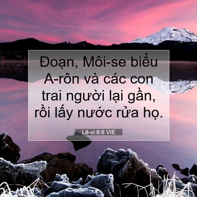 Picture 07 - Lê-vi 8:6 VIE - Đoạn, Môi-se biểu A-rôn và các con trai - Bible Verse Picture