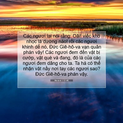 Picture 07 - Ma-la-ki 1:13 VIE - Các ngươi lại nói rằng: Oâi! việc khó - Bible Verse Picture