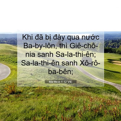Picture 07 - Ma-thi-ơ 1:12 VIE - Khi đã bị đày qua nước Ba-by-lôn, thì - Bible Verse Picture