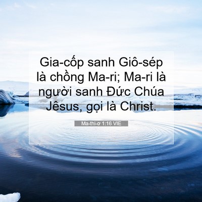 Picture 07 - Ma-thi-ơ 1:16 VIE - Gia-cốp sanh Giô-sép là chồng Ma-ri; Ma-ri - Bible Verse Picture
