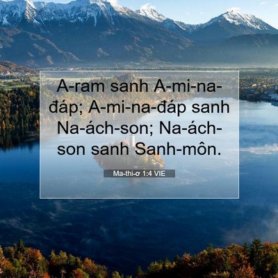 Picture 07 - Ma-thi-ơ 1:4 VIE - A-ram sanh A-mi-na-đáp; A-mi-na-đáp sanh - Bible Verse Picture
