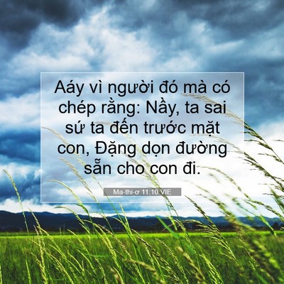 Picture 07 - Ma-thi-ơ 11:10 VIE - Aáy vì người đó mà có chép rằng: - Bible Verse Picture