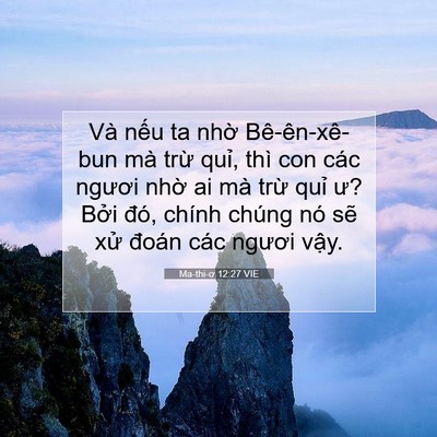 Picture 07 - Ma-thi-ơ 12:27 VIE - Và nếu ta nhờ Bê-ên-xê-bun mà trừ - Bible Verse Picture