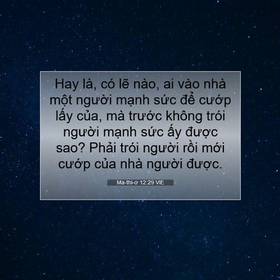 Picture 07 - Ma-thi-ơ 12:29 VIE - Hay là, có lẽ nào, ai vào nhà một - Bible Verse Picture