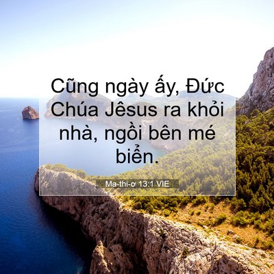 Picture 07 - Ma-thi-ơ 13:1 VIE - Cũng ngày ấy, Đức Chúa Jêsus ra khỏi - Bible Verse Picture