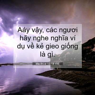 Picture 07 - Ma-thi-ơ 13:18 VIE - Aáy vậy, các ngươi hãy nghe nghĩa ví - Bible Verse Picture