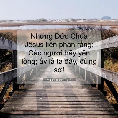 Picture 07 - Ma-thi-ơ 14:27 VIE - Nhưng Đức Chúa Jêsus liền phán rằng: - Bible Verse Picture