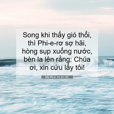 Picture 07 - Ma-thi-ơ 14:30 VIE - Song khi thấy gió thổi, thì Phi-e-rơ sợ - Bible Verse Picture