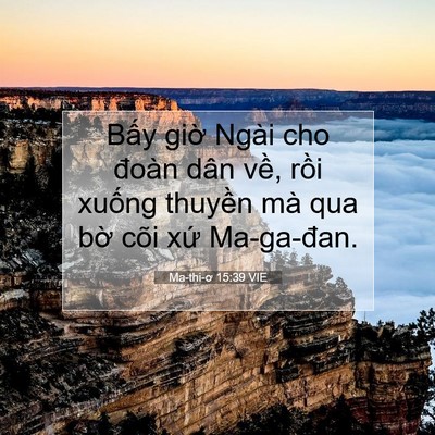 Picture 07 - Ma-thi-ơ 15:39 VIE - Bấy giờ Ngài cho đoàn dân về, rồi - Bible Verse Picture
