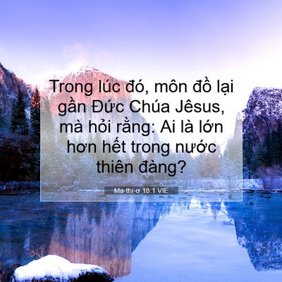 Picture 07 - Ma-thi-ơ 18:1 VIE - Trong lúc đó, môn đồ lại gần Đức - Bible Verse Picture